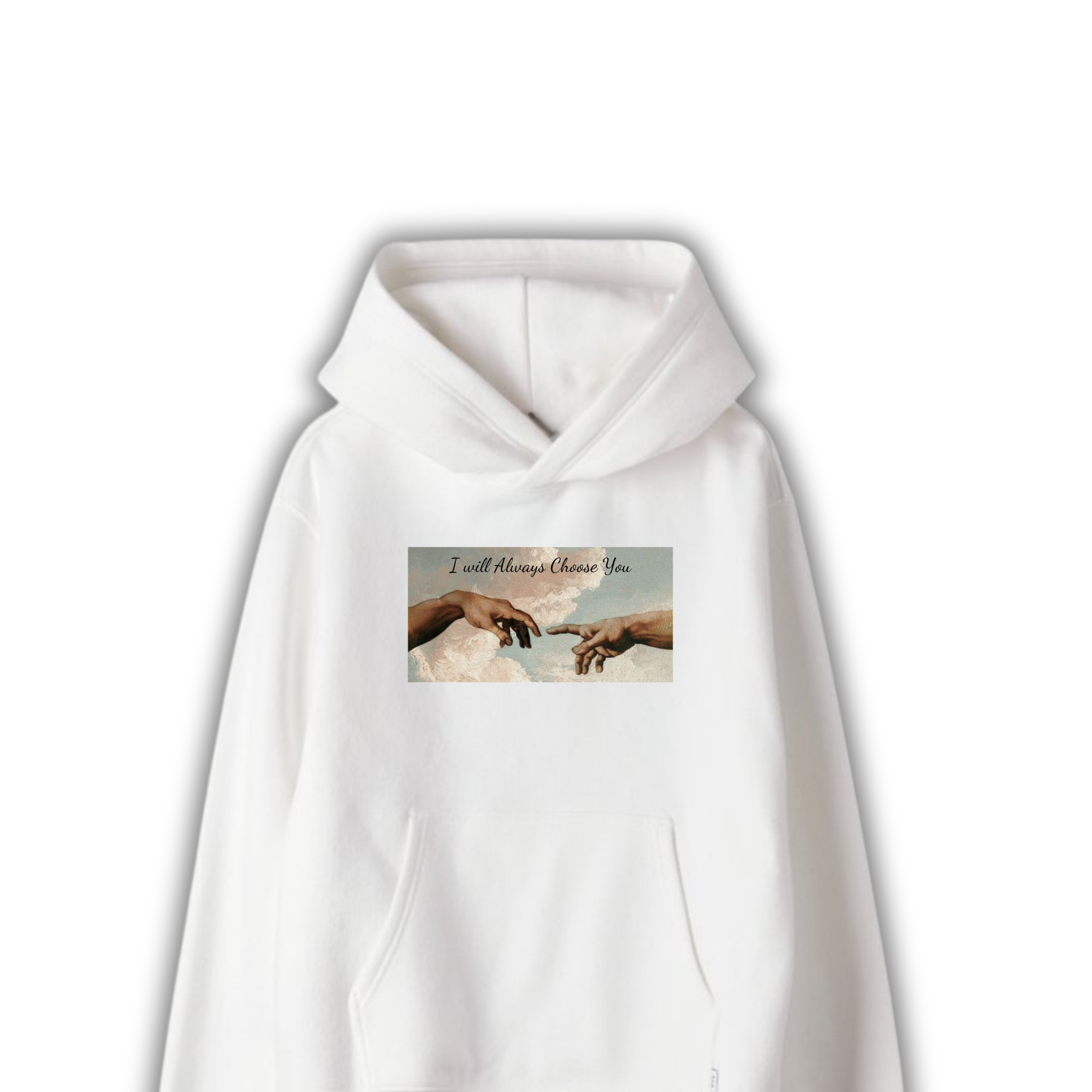 I will always choose you hoodie